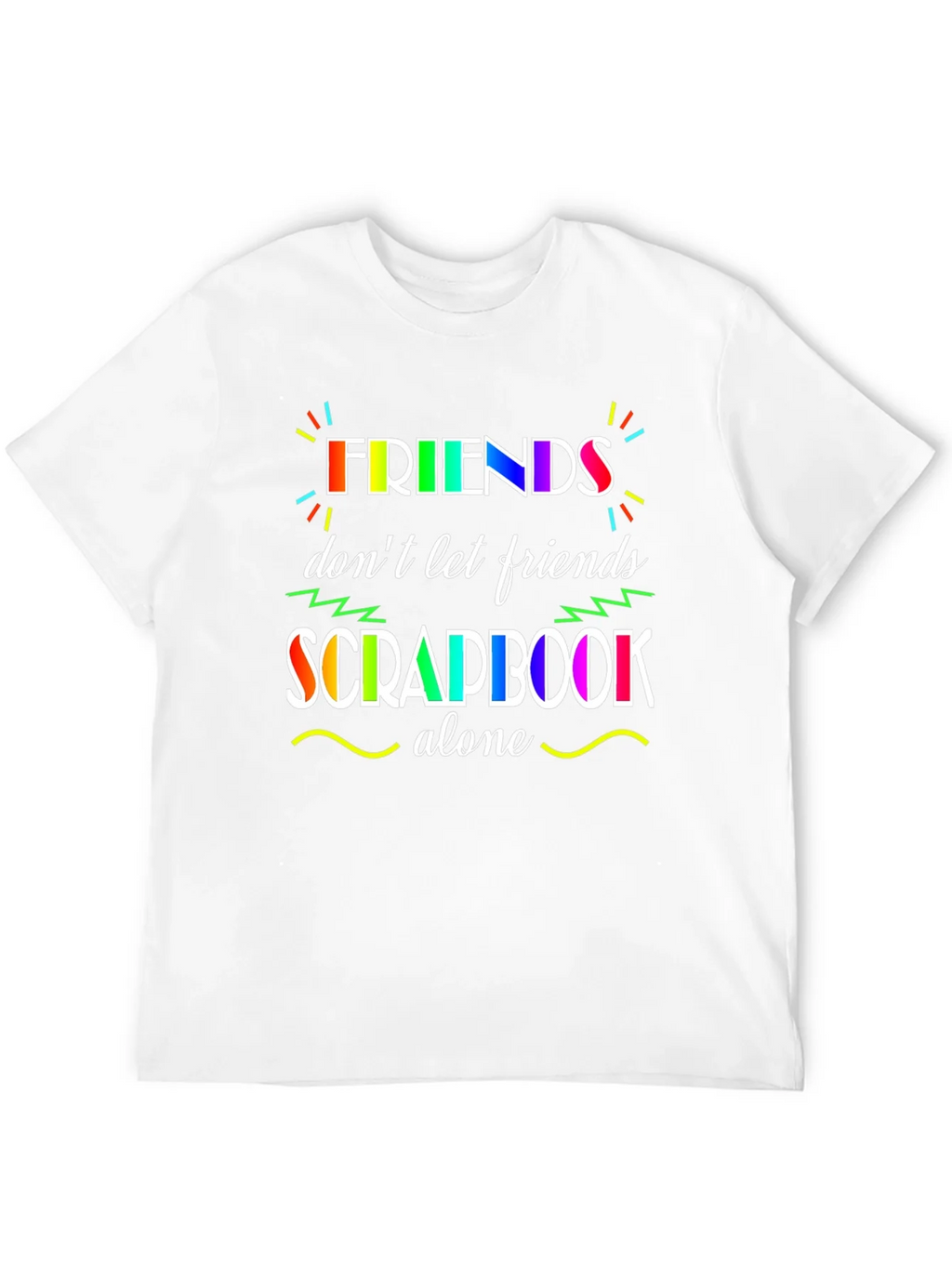 Friends Dont Let Scrapbook Alone T-Shirt product image 11