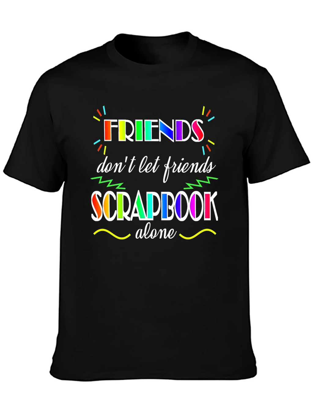 Friends Dont Let Scrapbook Alone T-Shirt product image 3