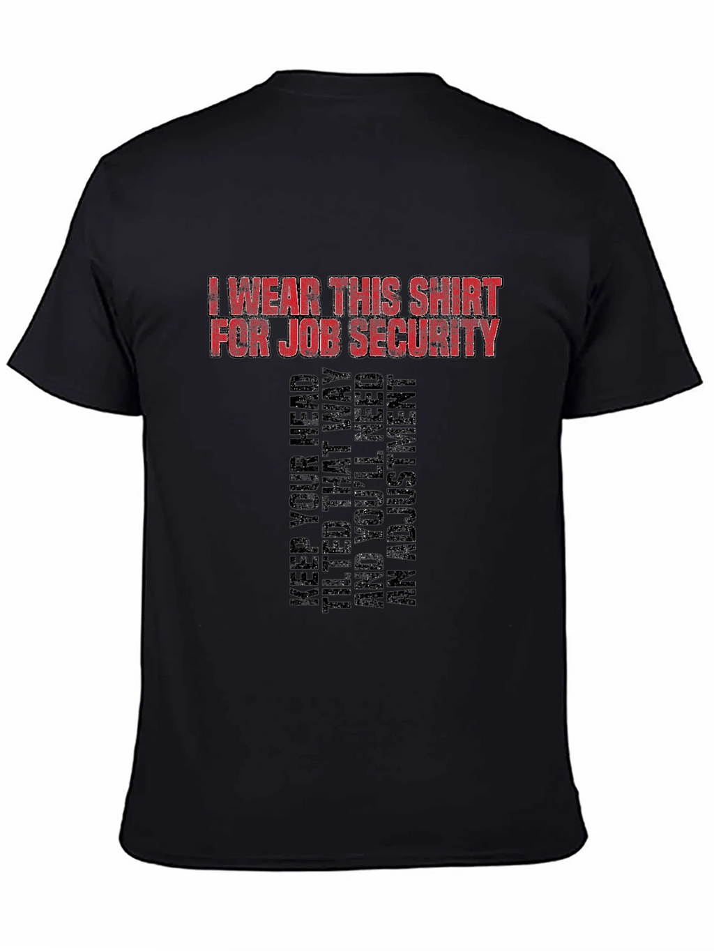 Job Security Graphic Tee - Funny Slogan T-Shirt product image 4