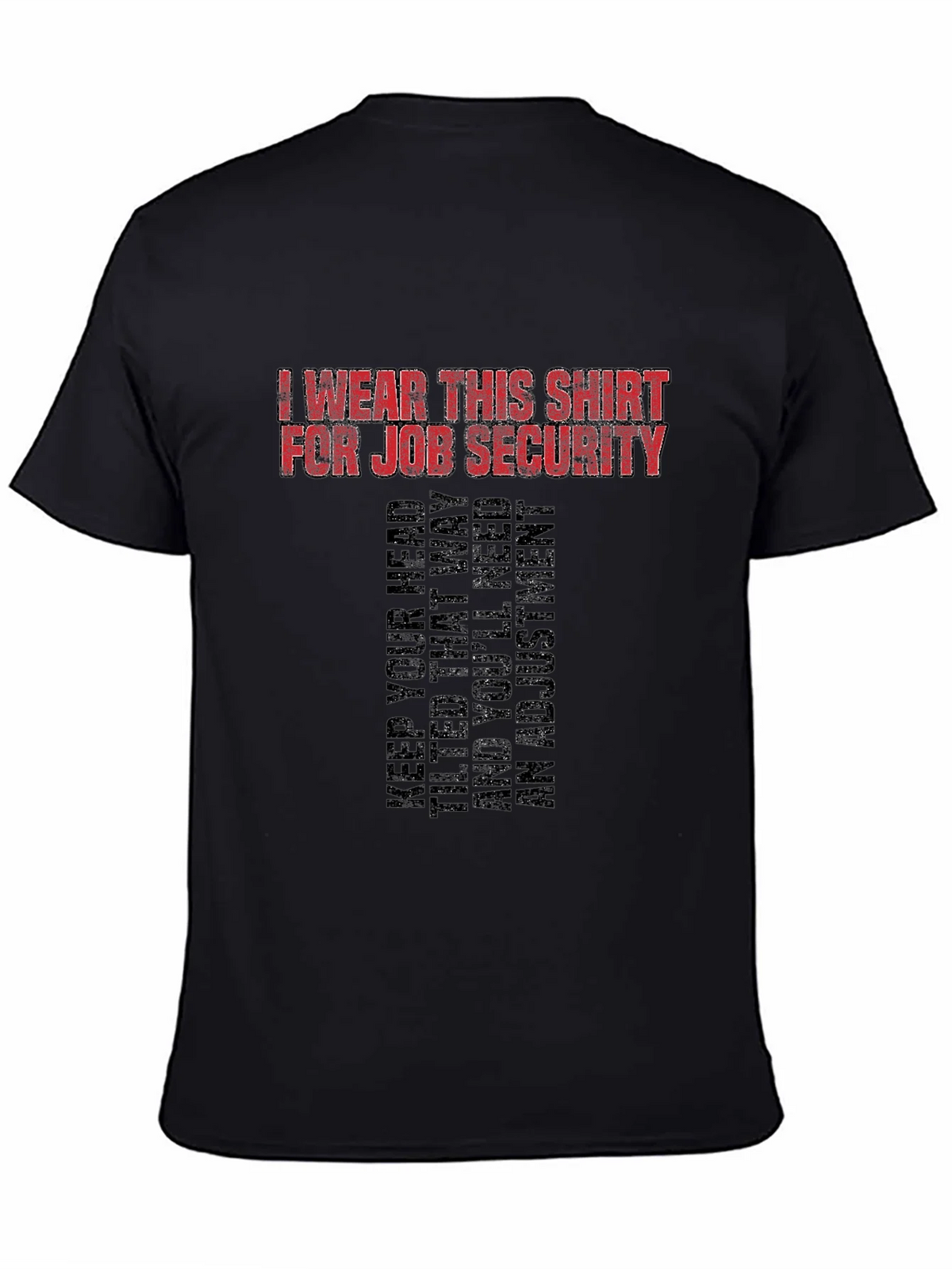 Job Security Graphic Tee - Funny Slogan T-Shirt product image 4