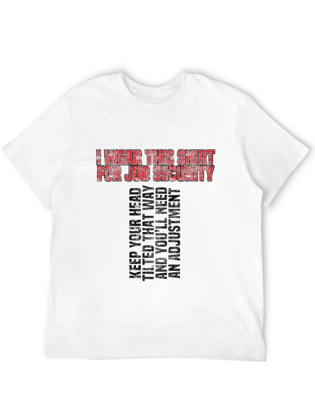 Job Security Graphic Tee - Funny Slogan T-Shirt product image 11