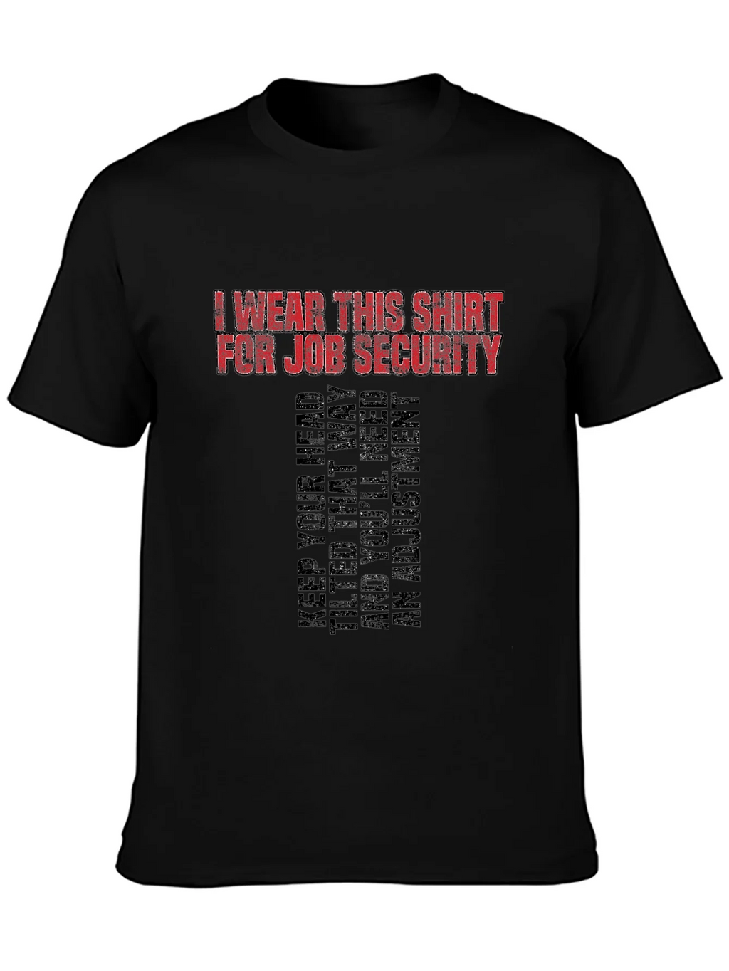 Job Security Graphic Tee - Funny Slogan T-Shirt product image 3