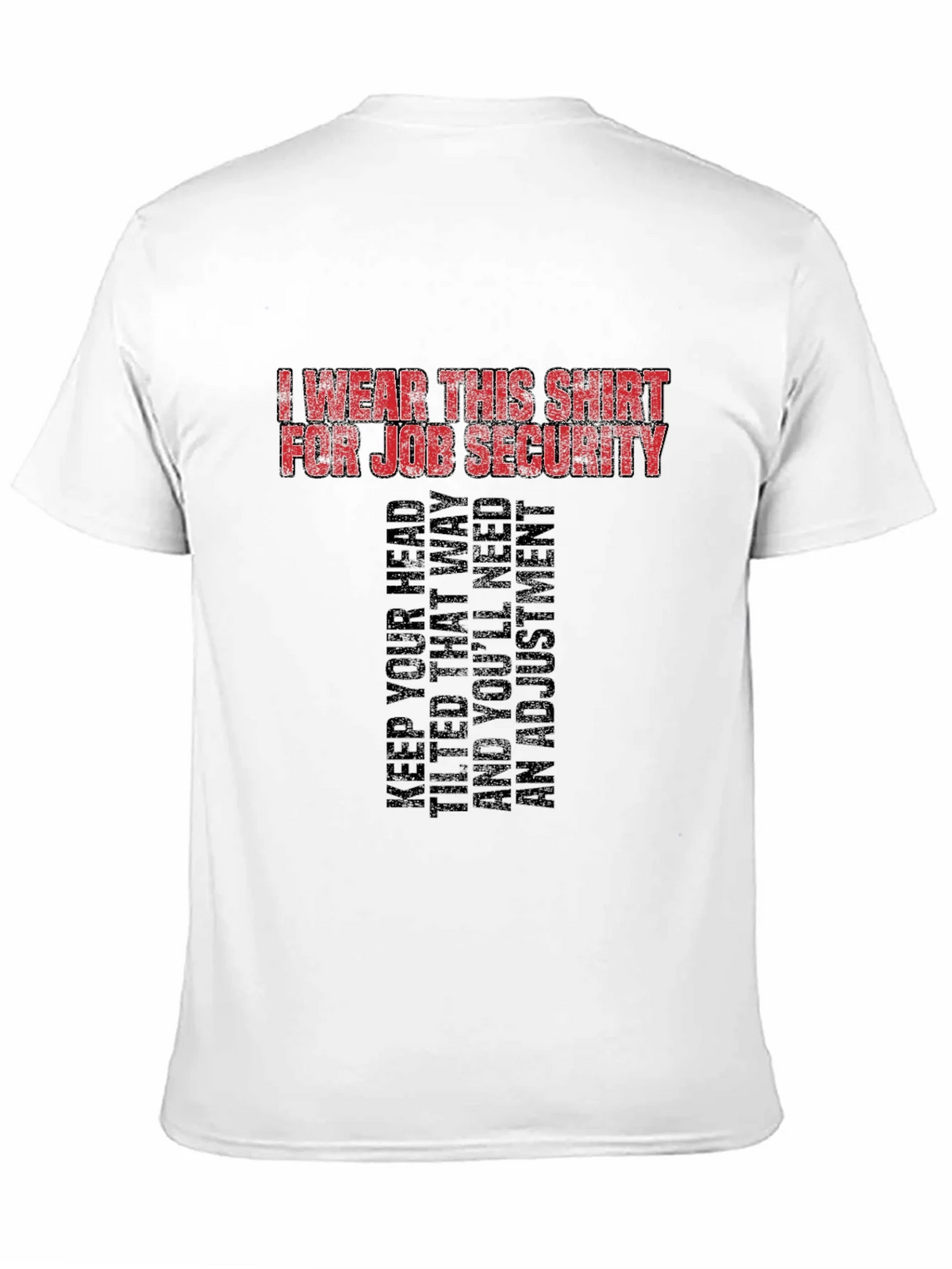 Job Security Graphic Tee - Funny Slogan T-Shirt product image 10