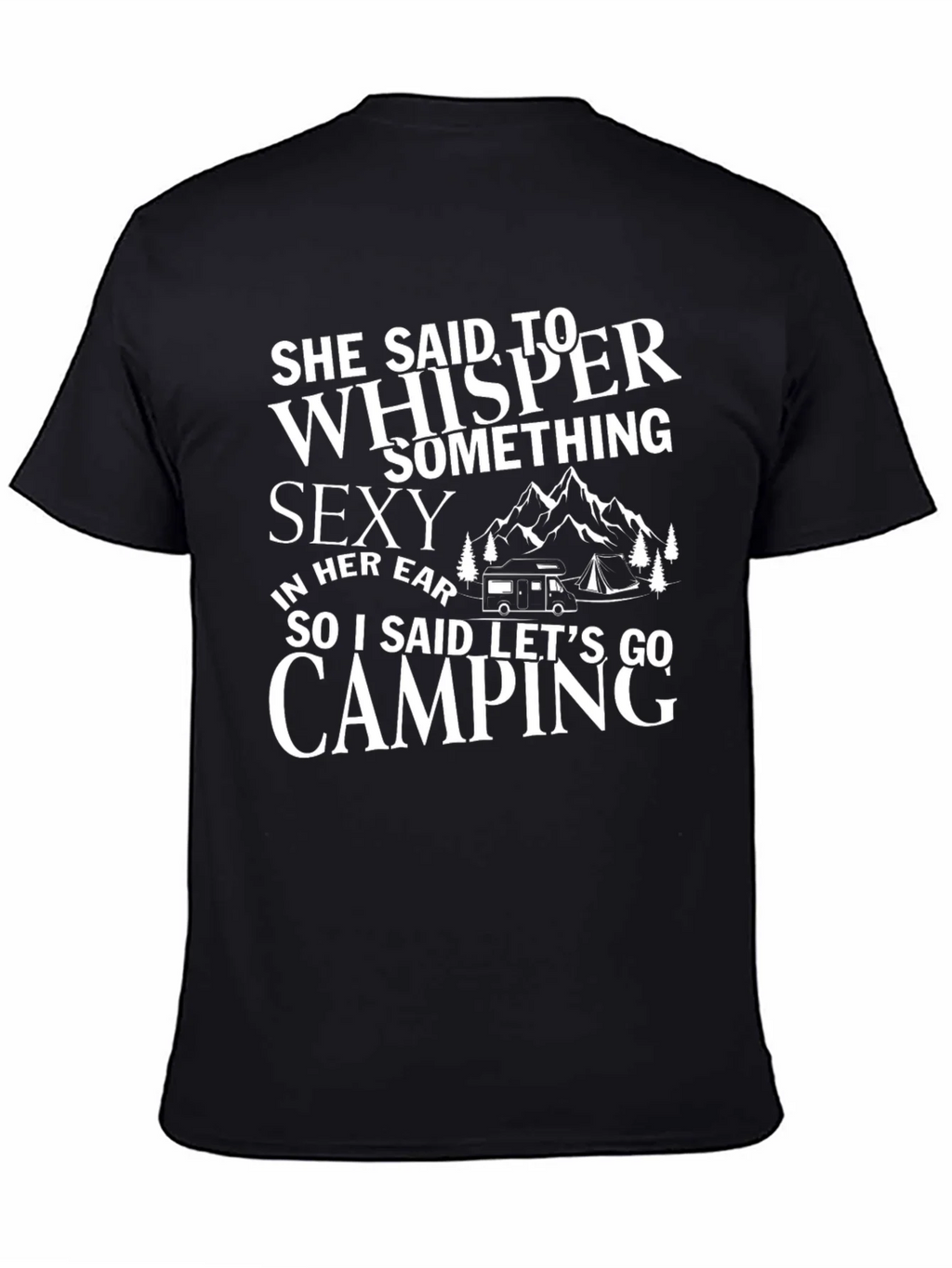 Camping Humor T-Shirt: She Said Whisper Something Sexy product image 4