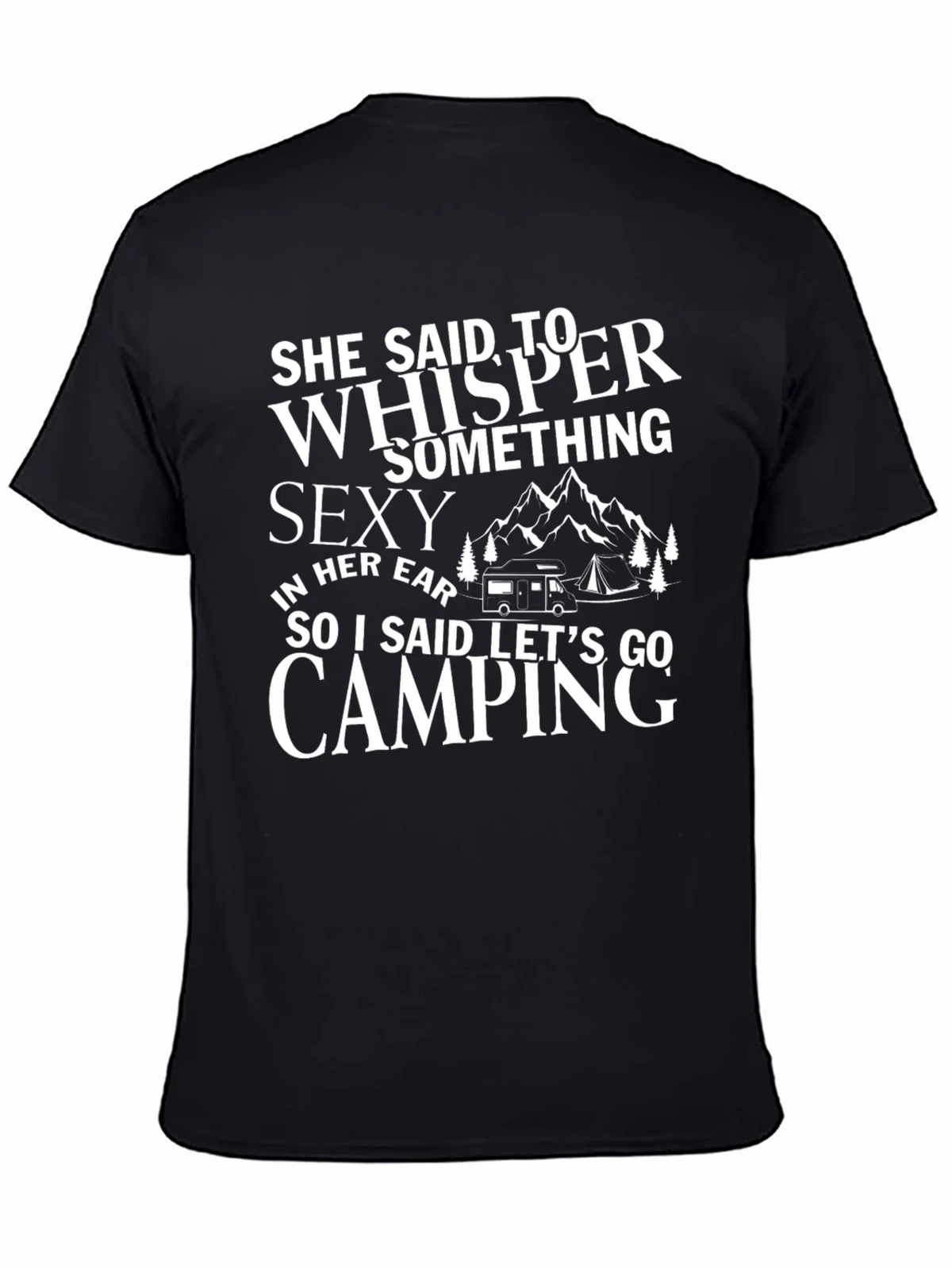 Camping Humor T-Shirt: She Said Whisper Something Sexy product image 4