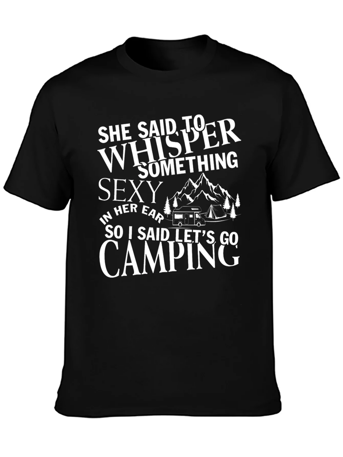 Camping Humor T-Shirt: She Said Whisper Something Sexy product image 3