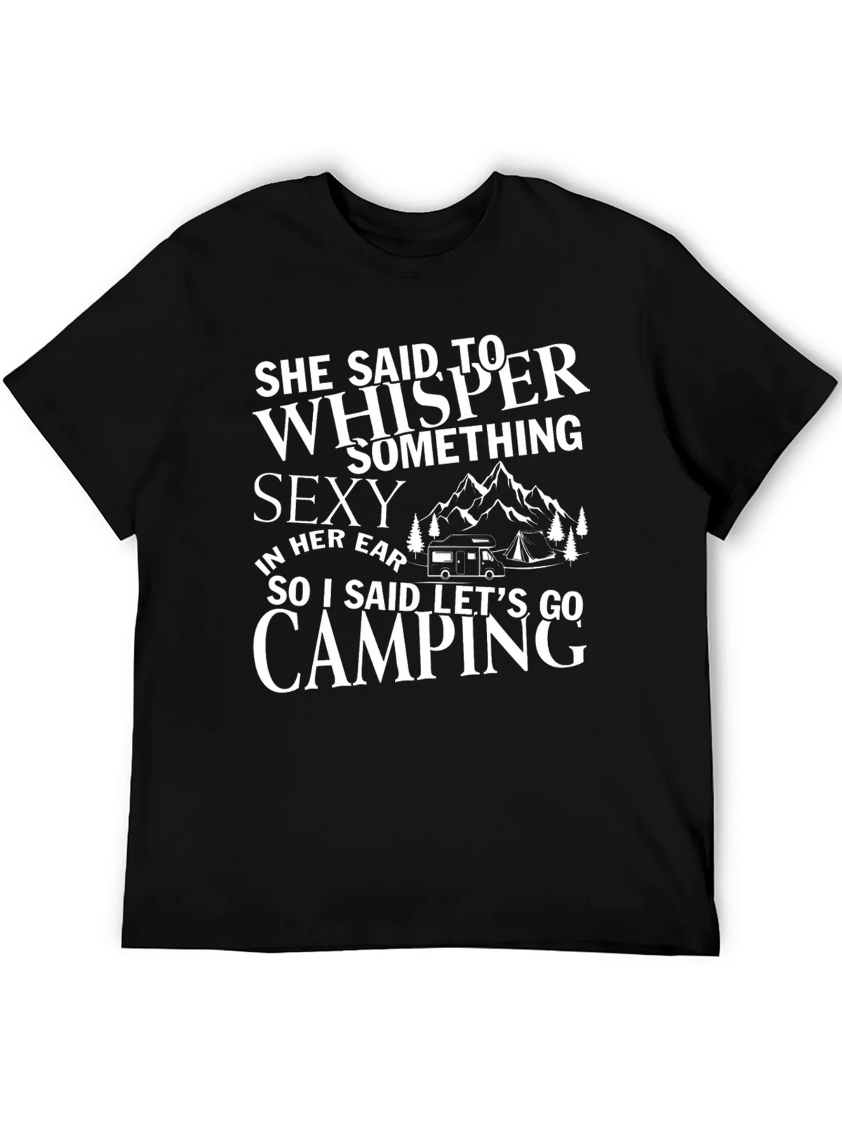 Camping Humor T-Shirt: She Said Whisper Something Sexy product image 5