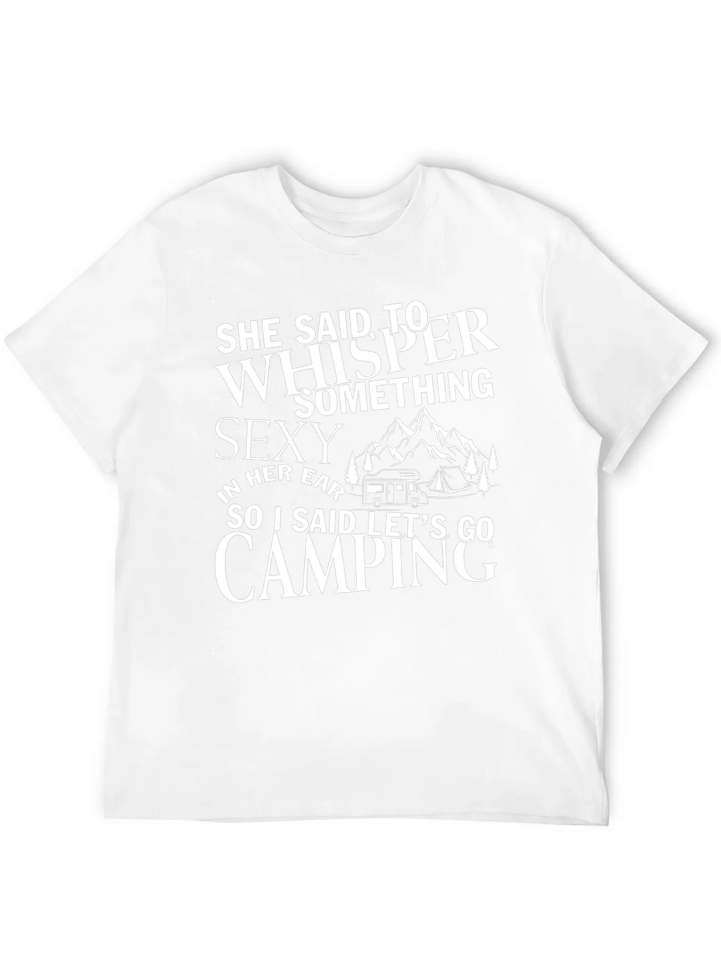 Camping Humor T-Shirt: She Said Whisper Something Sexy product image 11