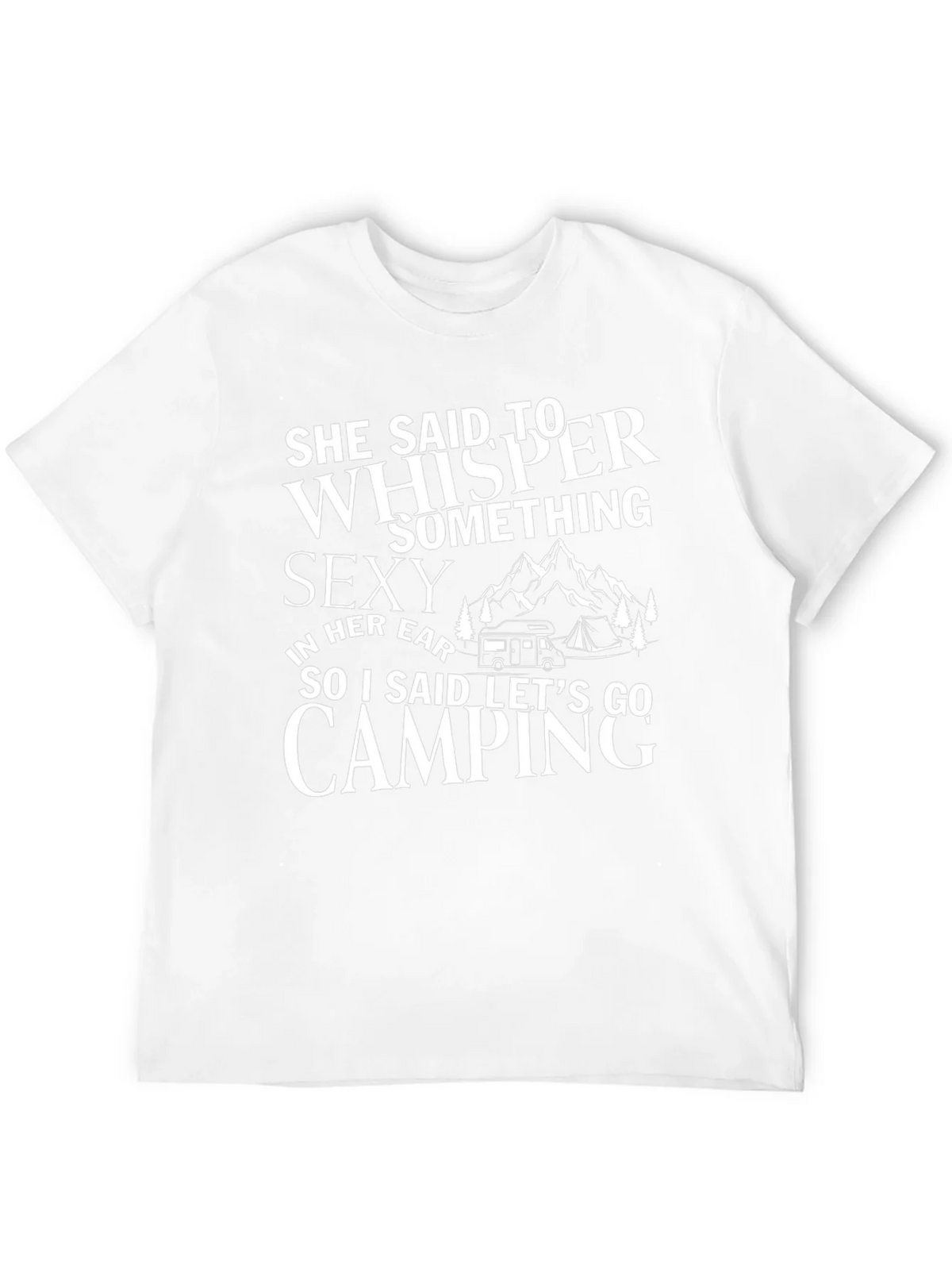 Camping Humor T-Shirt: She Said Whisper Something Sexy product image 11
