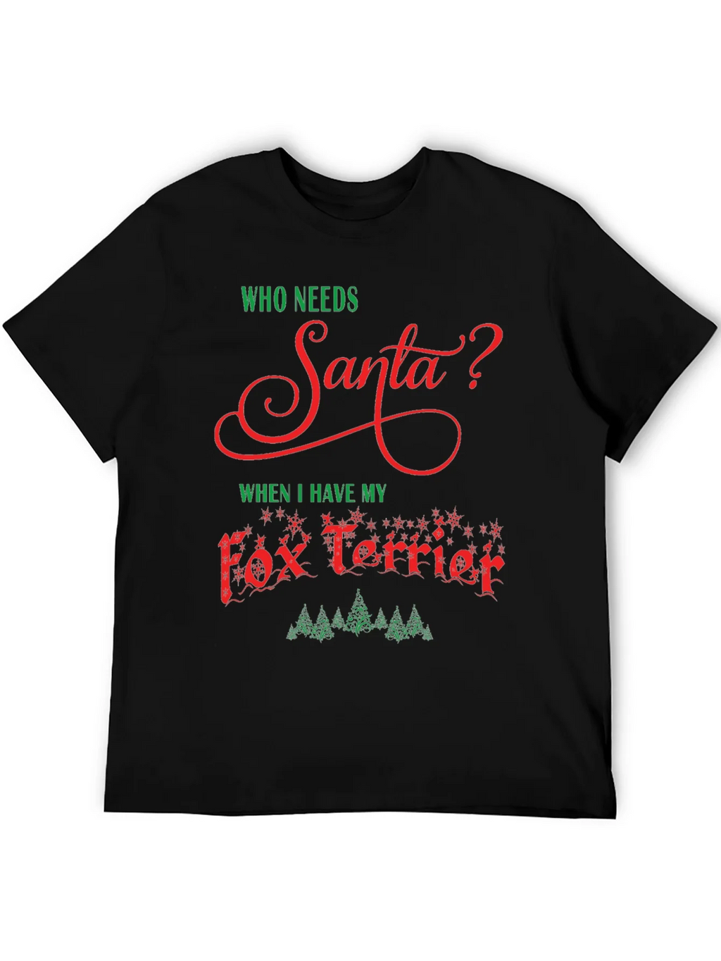 Who Needs Santa? Fox Terrier Christmas Tee product image 5
