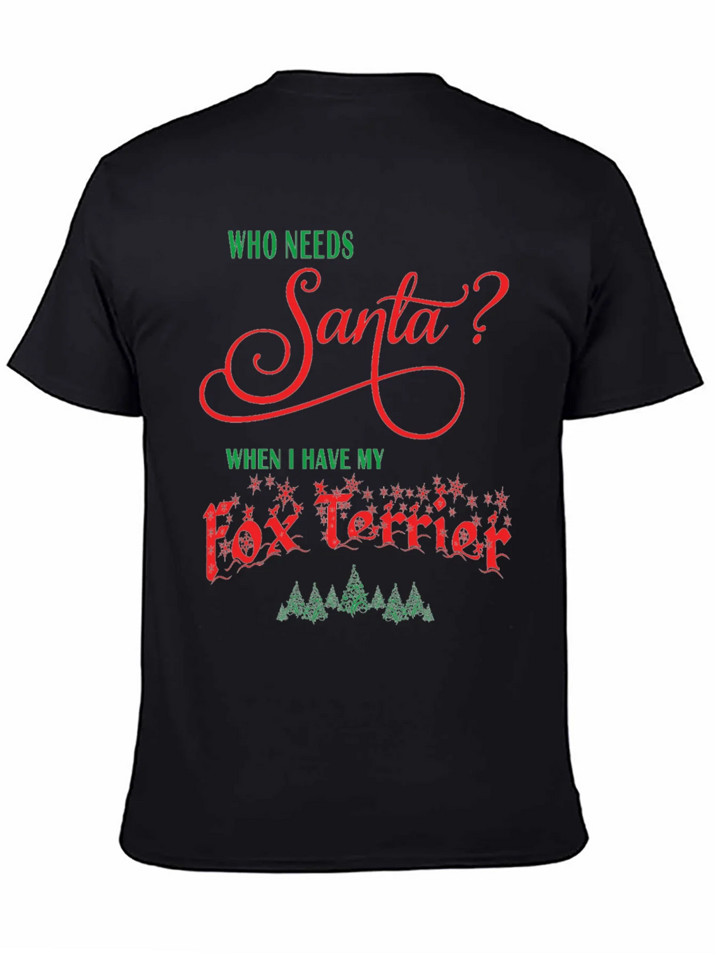 Who Needs Santa? Fox Terrier Christmas Tee product image 4