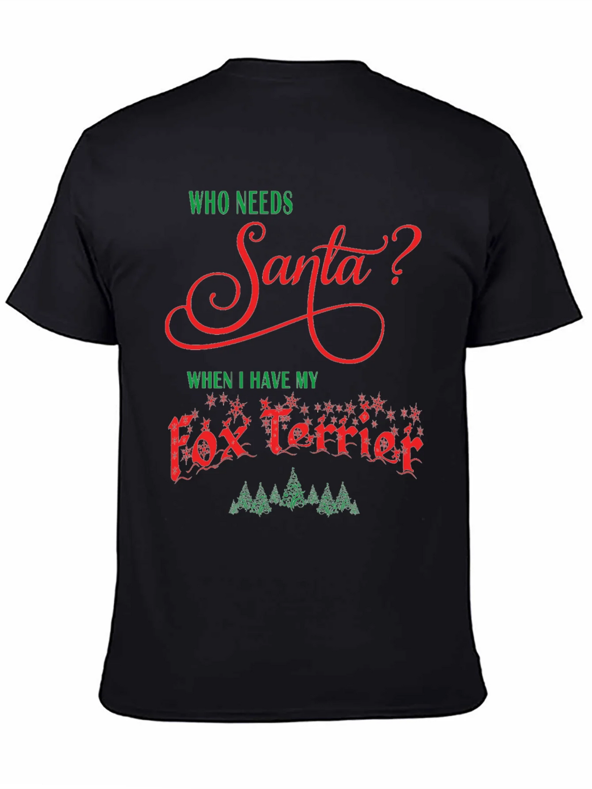 Who Needs Santa? Fox Terrier Christmas Tee product image 4
