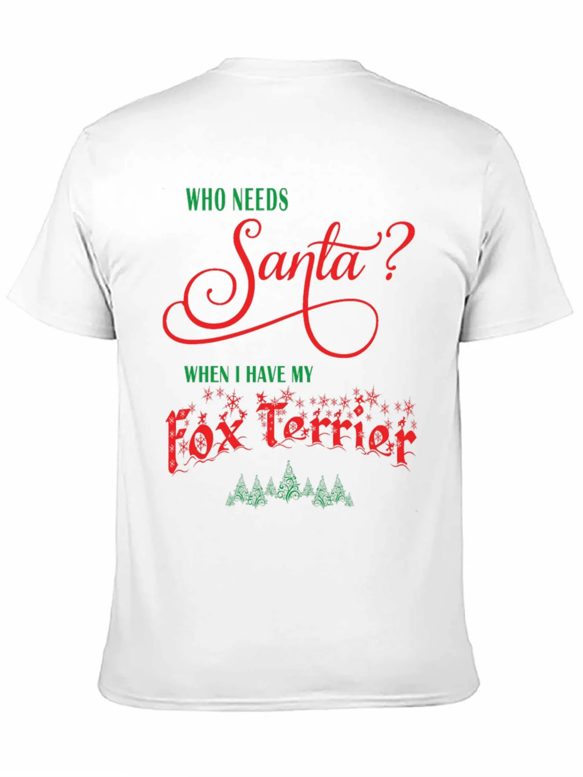 Who Needs Santa? Fox Terrier Christmas Tee product image 10