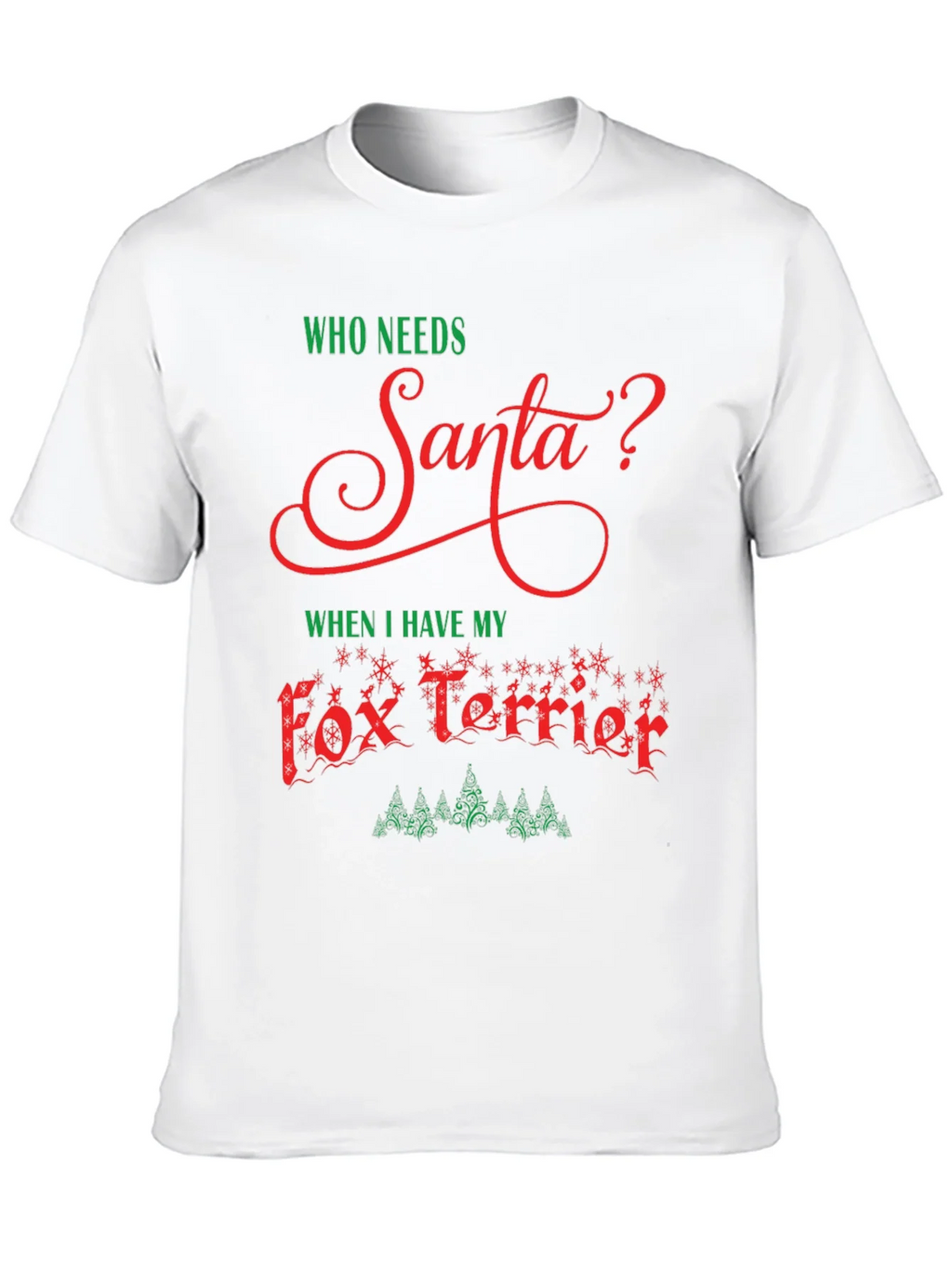 Who Needs Santa? Fox Terrier Christmas Tee product image 9