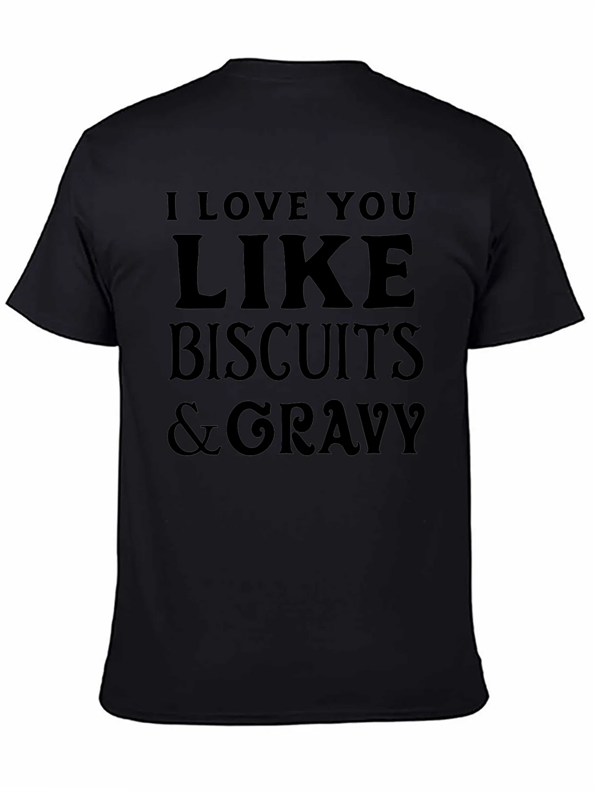 I Love You Like Biscuits & Gravy T-Shirt product image 4