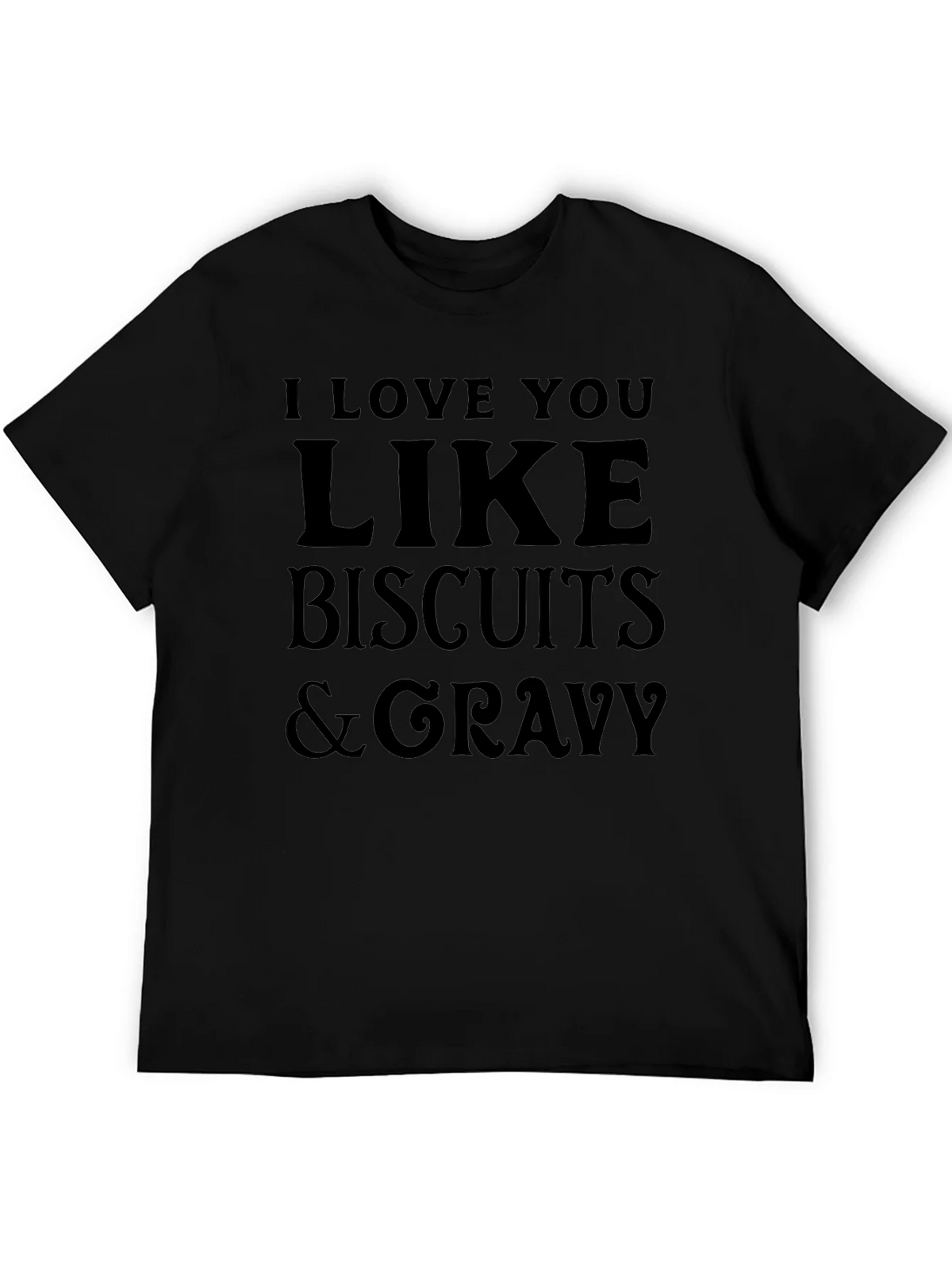I Love You Like Biscuits & Gravy T-Shirt product image 5
