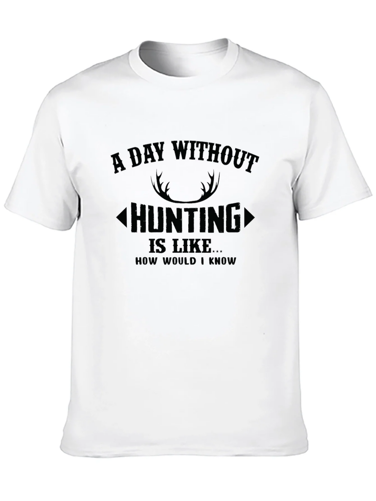 Hunting T-Shirt: A Day Without product image 9