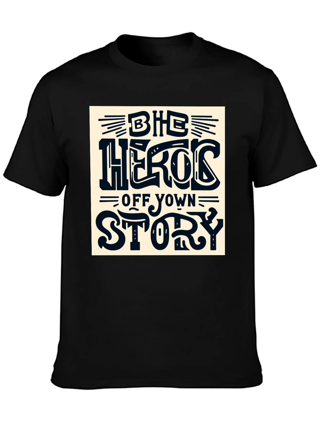 Be the Hero of Your Own Story T-Shirt product image 3