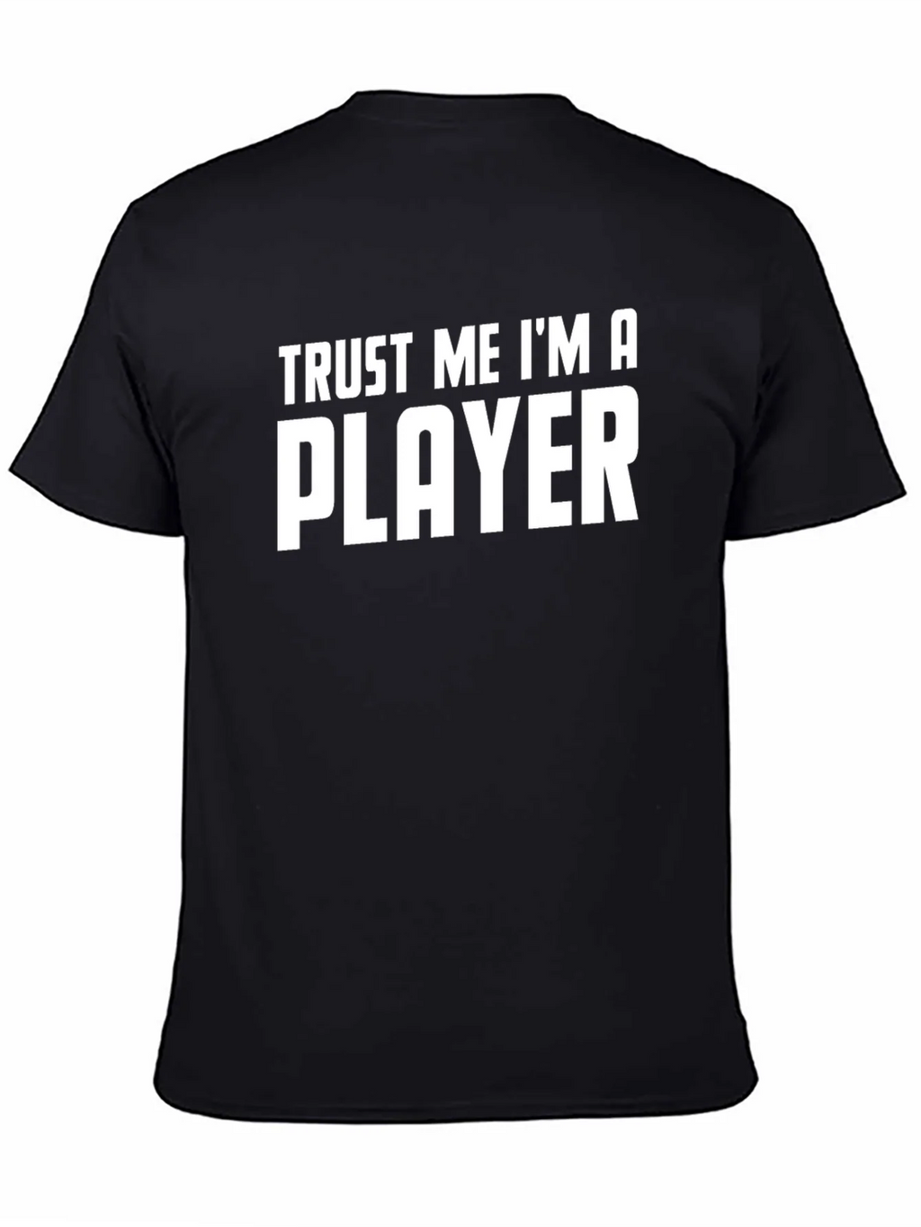 Trust Me Im A Player Graphic T-Shirt product image 4