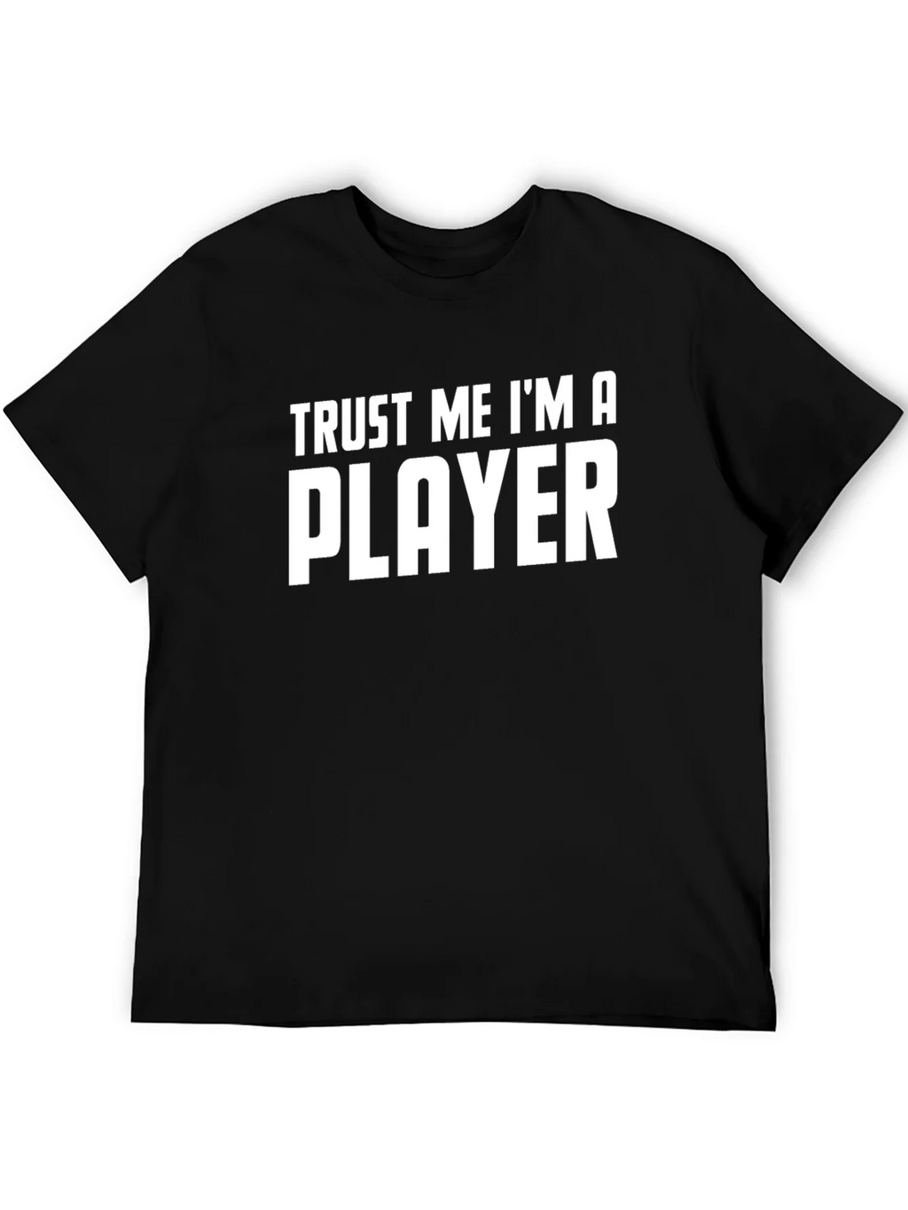 Trust Me Im A Player Graphic T-Shirt product image 5