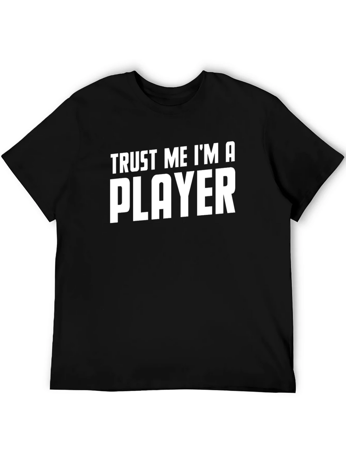 Trust Me Im A Player Graphic T-Shirt product image 5