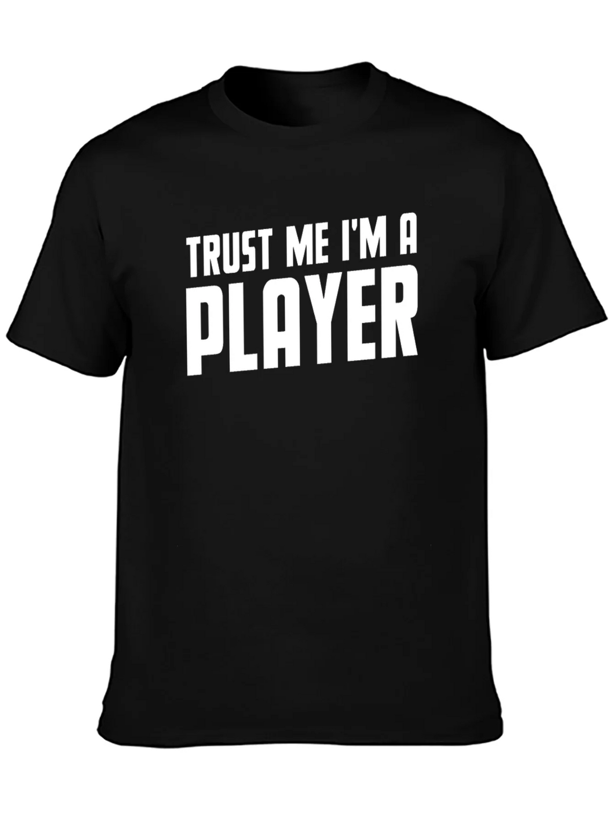 Trust Me Im A Player Graphic T-Shirt product image 3
