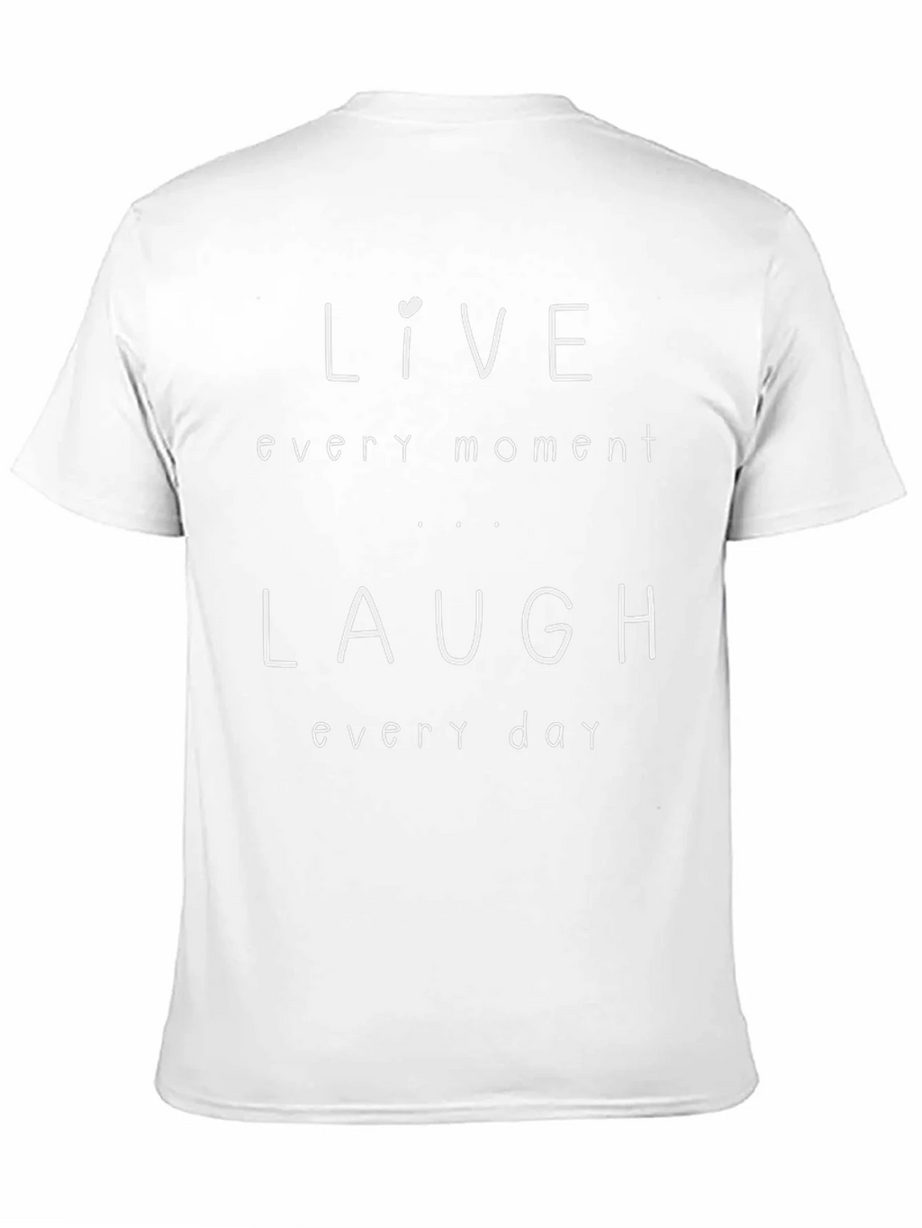 Live Laugh T-Shirt - Every Moment Day product image 10