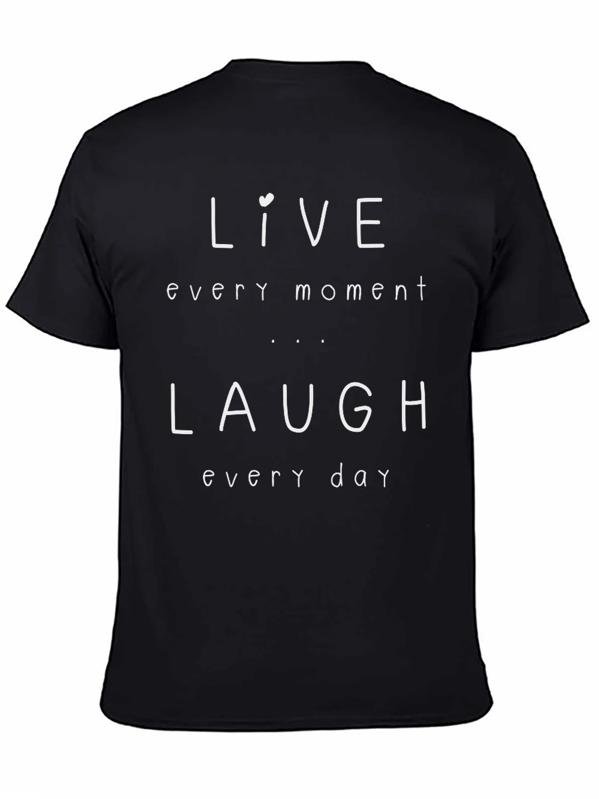 Live Laugh T-Shirt - Every Moment Day product image 4