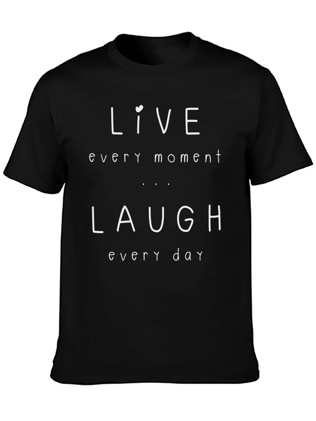 Live Laugh T-Shirt - Every Moment Day product image 3