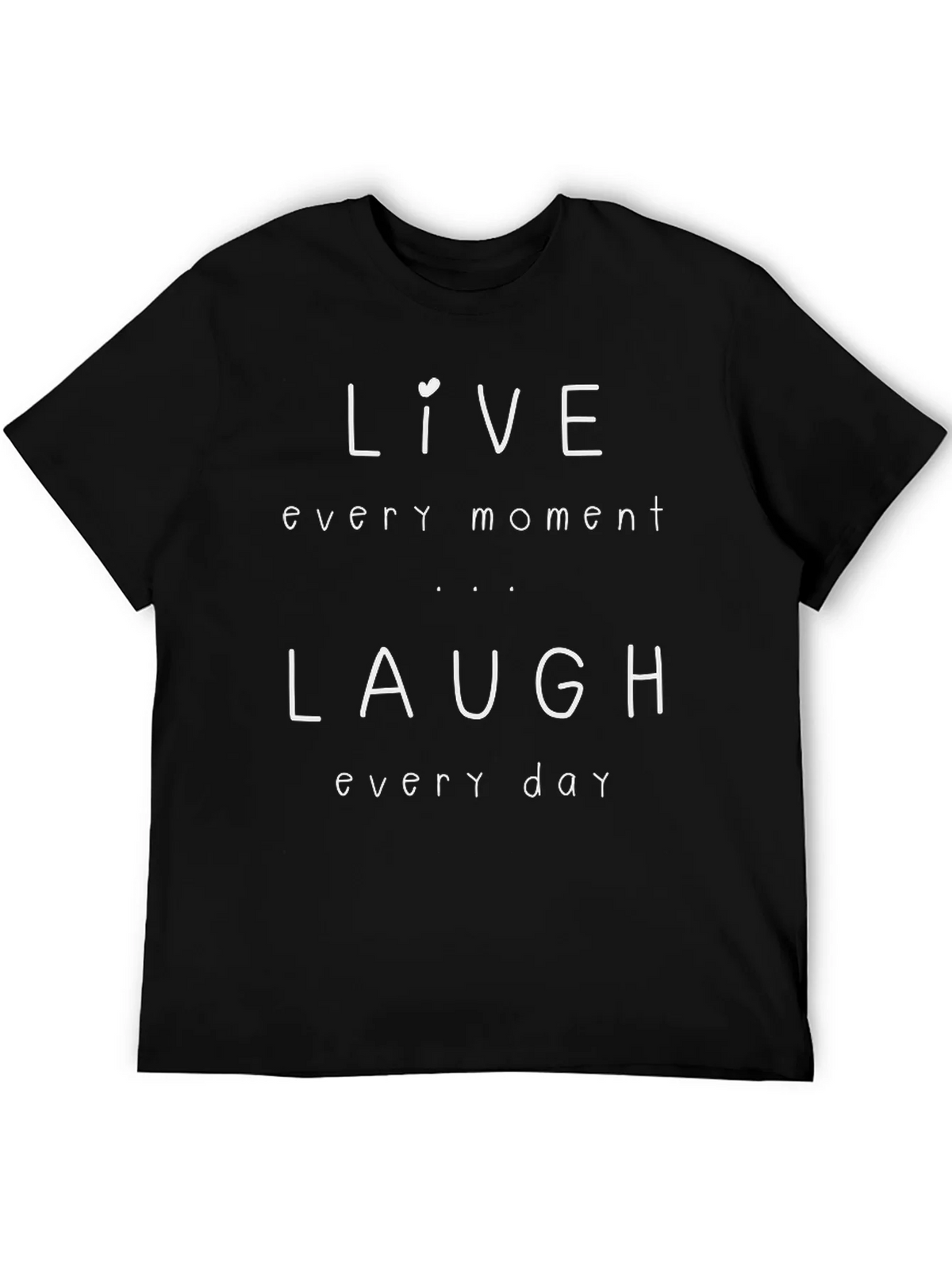 Live Laugh T-Shirt - Every Moment Day product image 5