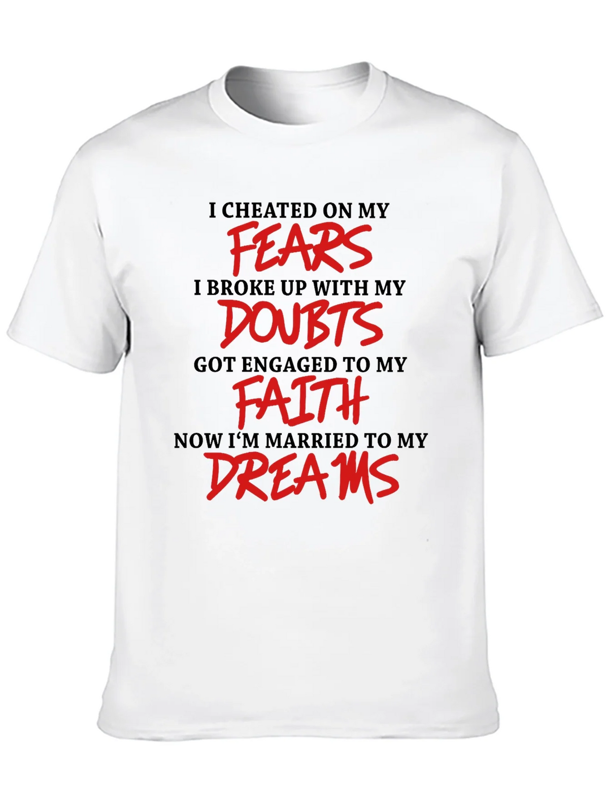 Inspirational T-Shirt - Fears Doubts Faith Dreams product image 9