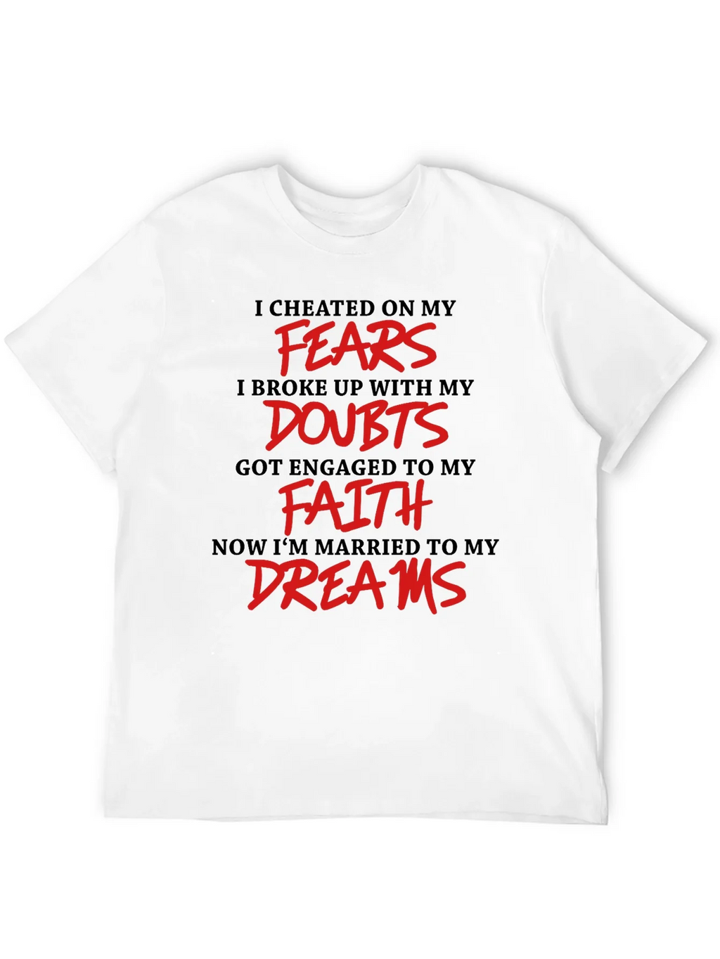 Inspirational T-Shirt - Fears Doubts Faith Dreams product image 11