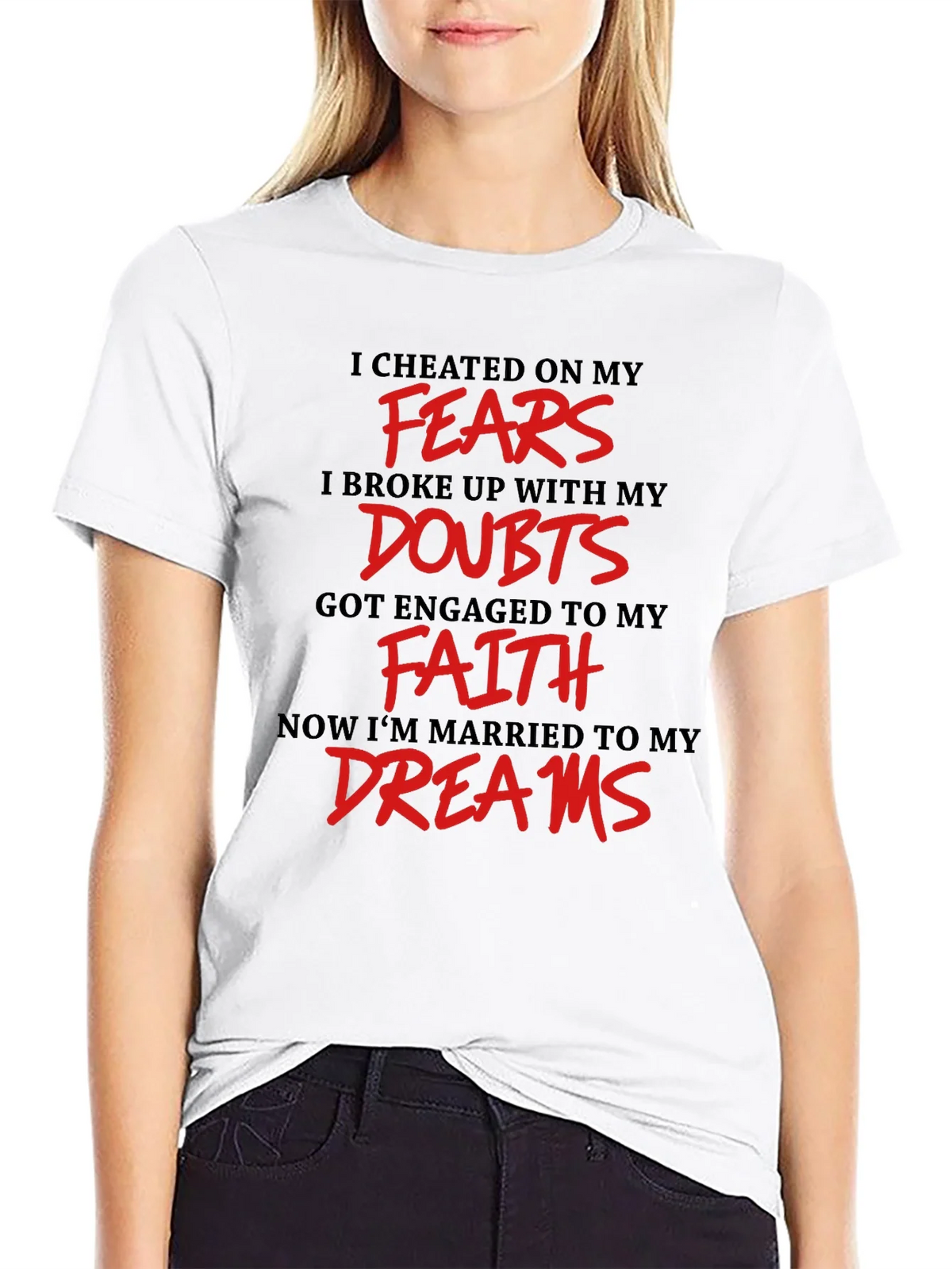 Inspirational T-Shirt - Fears Doubts Faith Dreams product image 8