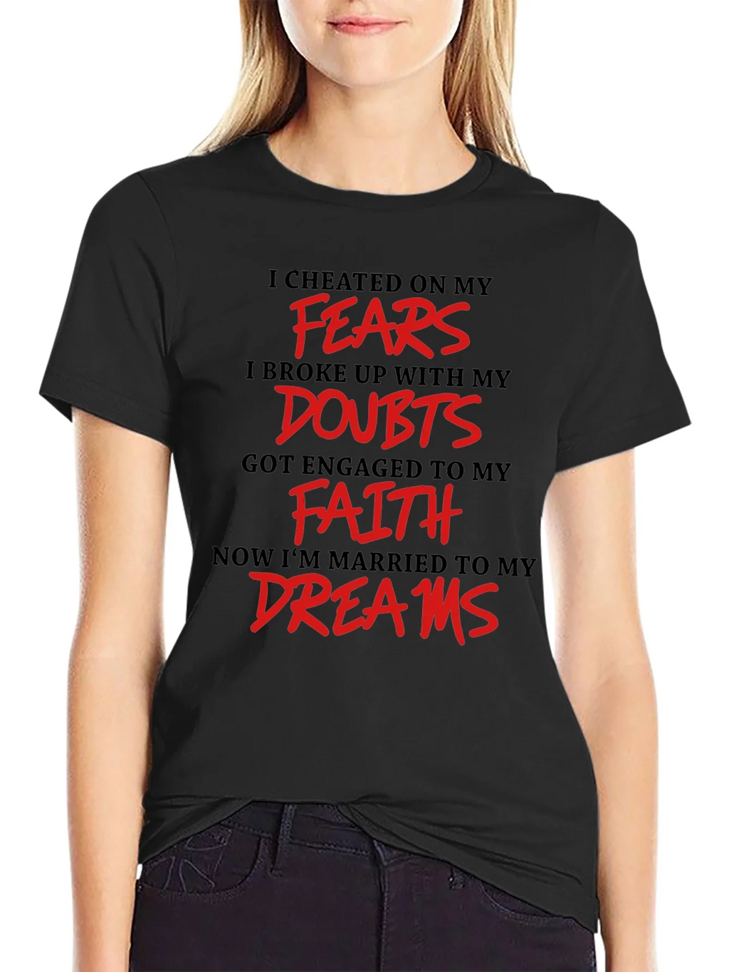 Inspirational T-Shirt - Fears Doubts Faith Dreams product image 2