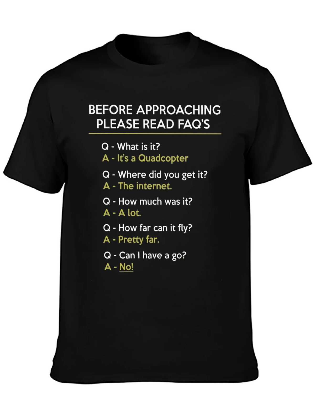 Funny Quadcopter FAQ T-Shirt product image 3