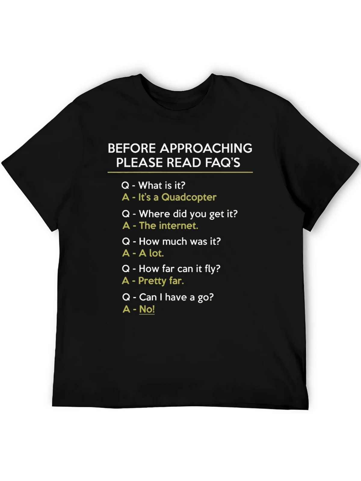 Funny Quadcopter FAQ T-Shirt product image 5
